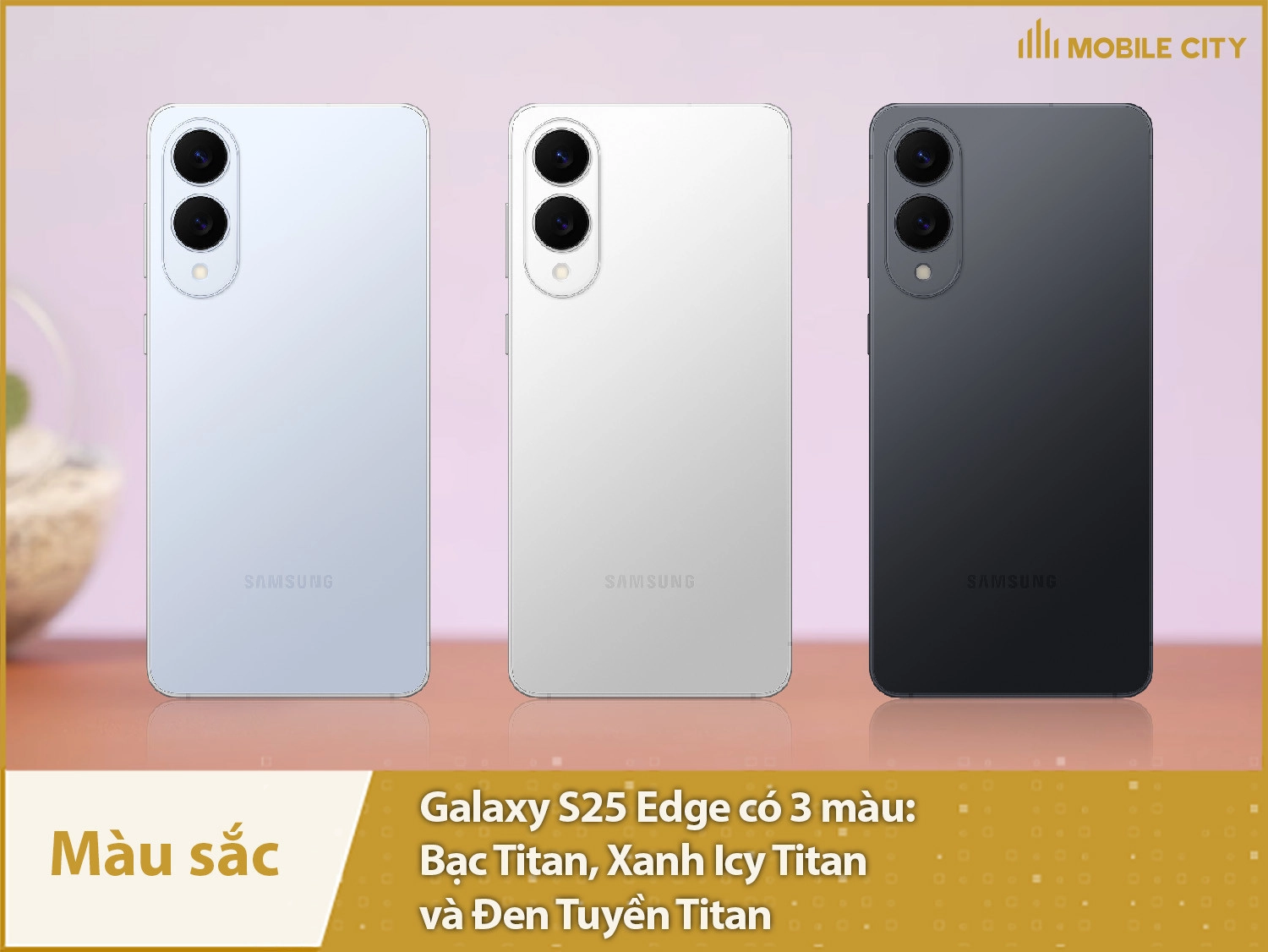 Samsung S25 Edge cung cấp 3 màu sắc