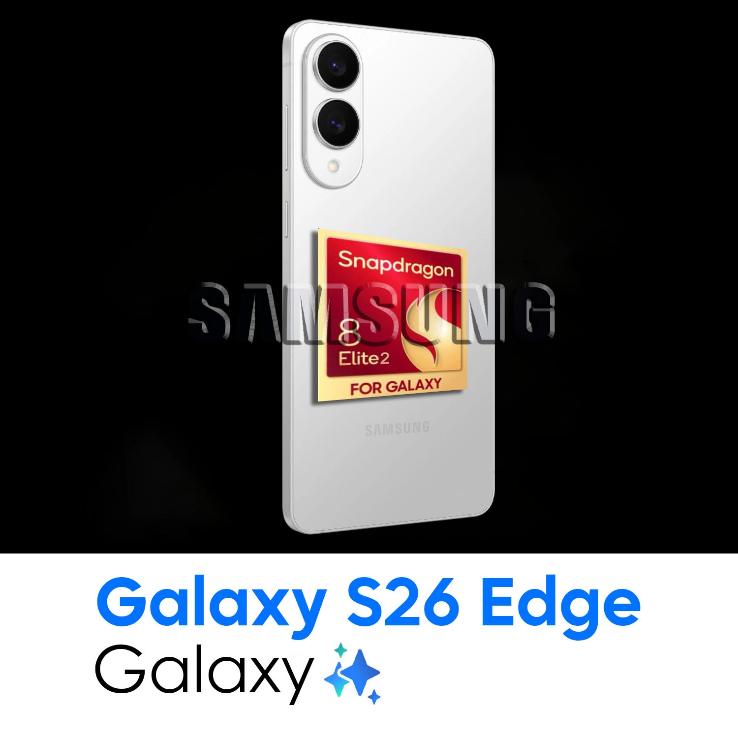 Samsung S26 Edge sẽ được trang bị chip Snapdragon 8 Elite For Galaxy